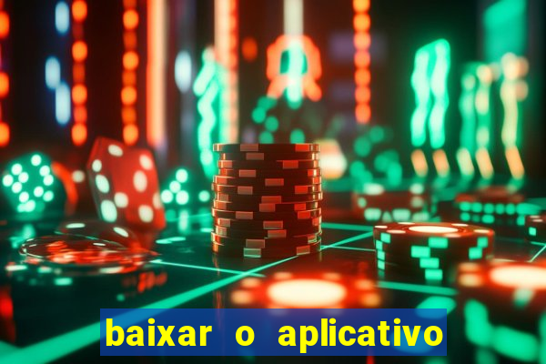 baixar o aplicativo vai de bet